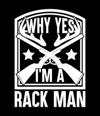 Why yes I'm a rack man - Custom Printable Design Cut File for Cricut and Silhouette – Instant Download for DIY Projects