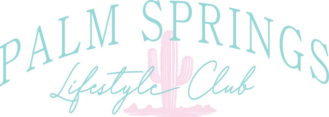 Palm Springs California cactus health wellness slogan Graphic Tee t-shirt logo slogan artwork typography tote badge emblem crest Fashion Apparel