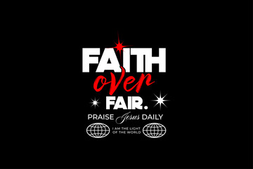 Faith over fair inspirational typography quotes for print design