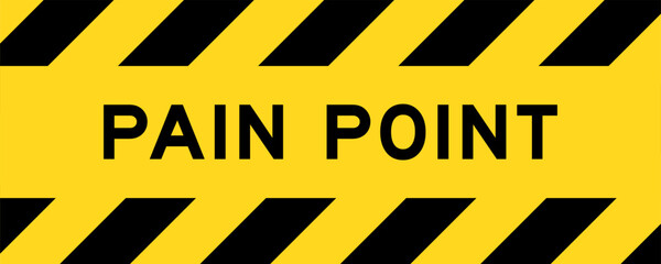Yellow and black color with line striped label banner with word pain point