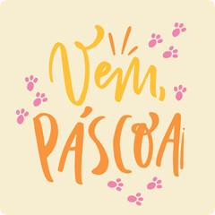 Vem páscoa. Come easter in brazilian portuguese. Modern hand Lettering. vector.