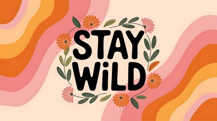 Obraz premium Stay Wild Typography and Colorful Background Motivational Quote T-shirt Design Illustration