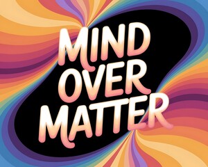 Mind Over Matter Typography and Colorful Background Motivational Quote T-shirt Design Illustration