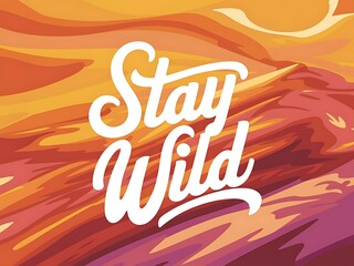 Stay Wild Typography and Colorful Background Motivational Quote T-shirt Design Illustration