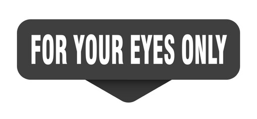 for your eyes only sticker. for your eyes only sign on transparent background