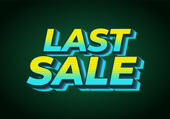Last sale. Text effect for sales promotion in bold font
