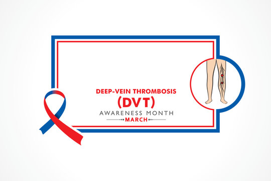 Vector illustration for Deep-Vein Thrombosis Awareness Month which is held in the month of March every year, DVTs are blood clots that form in a deep vein