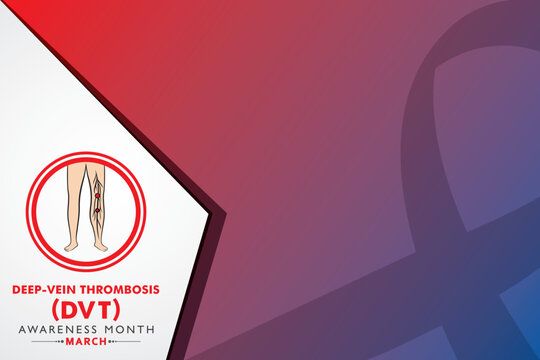 Vector illustration for Deep-Vein Thrombosis Awareness Month which is held in the month of March every year, DVTs are blood clots that form in a deep vein - Powered by Adobe