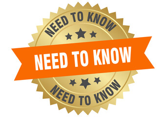 need to know. need to know round orange and gold label isolated on transparent background