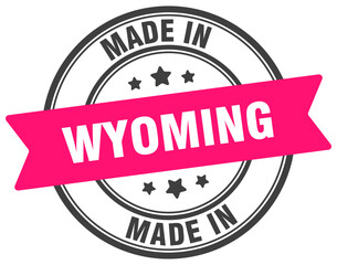 Made in Wyoming round sign. Made in Wyoming stamp.