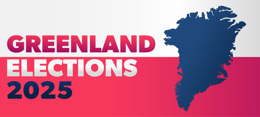 Greenland elections 2025. Text and map of the country. Vector illustration.