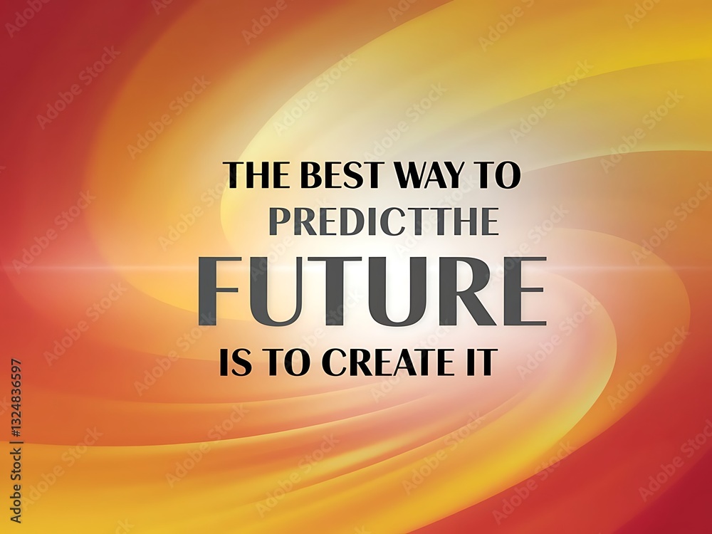 Fototapete the best way to predict the future is to create it typography and colorful background motivational q