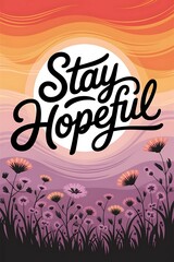 Stay hopeful Typography and Colorful Background Motivational Quote T-shirt Design Illustration