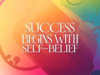 Obraz premium Success Begins with Self-Belief Typography and Colorful Background Motivational Quote T-shirt Design Illustration