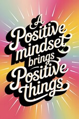 A Positive Mindset Brings Positive Things Typography and Colorful Background Motivational Quote T-shirt Design Illustration