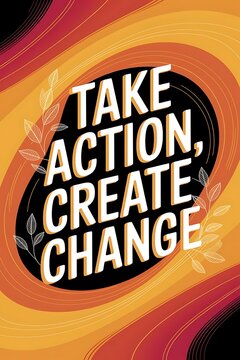 Take Action, Create Change Typography and Colorful Background Motivational Quote T-shirt Design Illustration