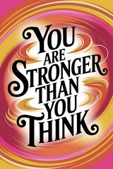 Obraz premium You Are Stronger Than You Think Typography and Colorful Background Motivational Quote T-shirt Design Illustration