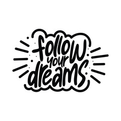 Follow Your Dreams Lettering Vector Design.