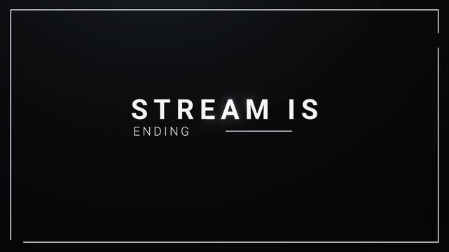 Animated live stream ending overlay for outro, modern stream is ending text animation for streaming
