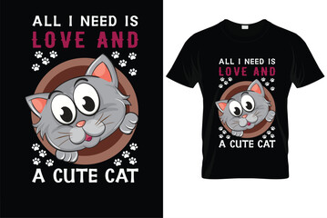 All I Need is Love and Cute Cat T-Shirt – Adorable Cat Lover Shirt for Pet Enthusiasts