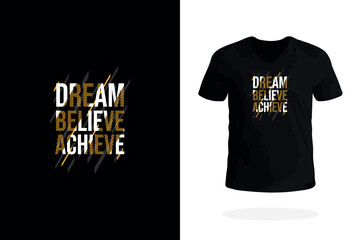 Dream Believe Achieve Motivational T Shirt Design
