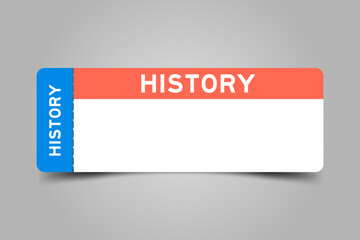 Blue and orange color ticket with word history and white copy space