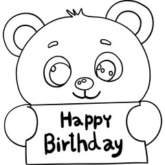 Bear birthday theme, Cute bear holding a birthday sign in a playful, cartoon style. Outline for coloring .