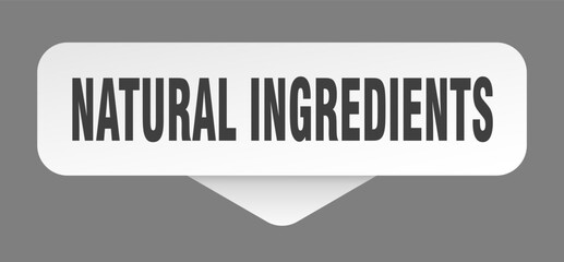 natural ingredients sticker. natural ingredients sign isolated on gray background