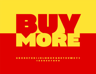 Vector Motivation slogan Buy More. Bold Yellow Font. Typography Urban Alphabet Letters and Numbers set.