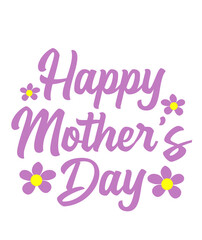 Happy Mother’s Day typography clip art design on plain white transparent isolated background for sign, card, shirt, hoodie, sweatshirt, apparel, tag, mug, icon, poster or badge