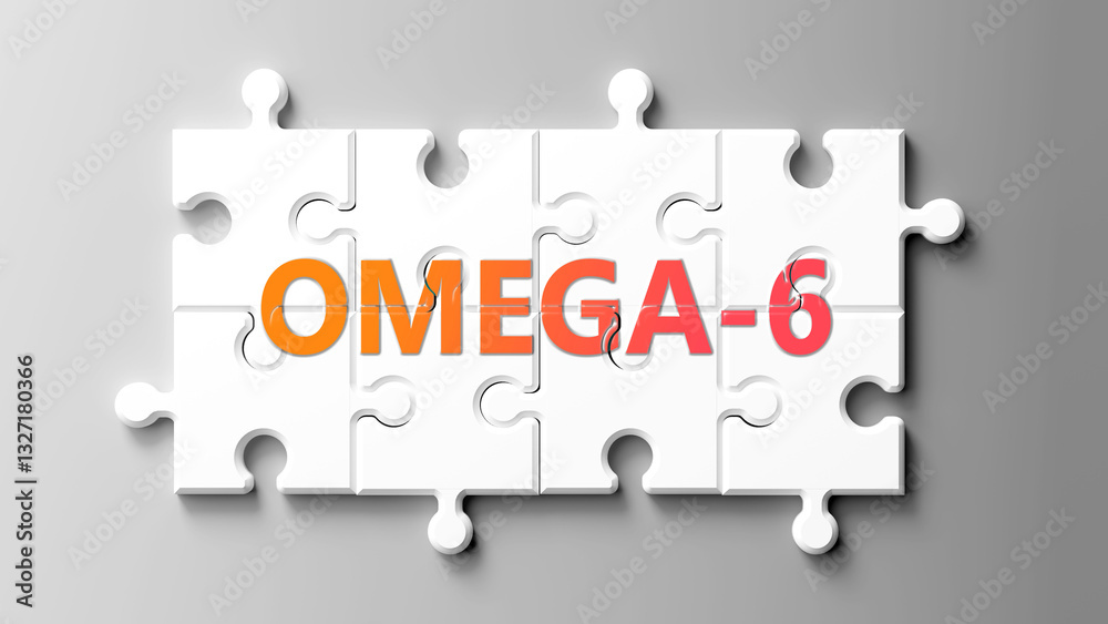 Poster Omega-6 complex like a puzzle - pictured as word omega-6 on a puzzle pieces to show that omega-6 is complex and needs cooperating pieces that fit together. ,3d illustration