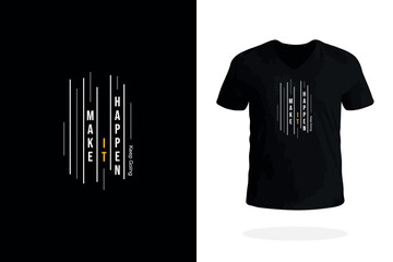 Make It Happen Motivational T Shirt Design