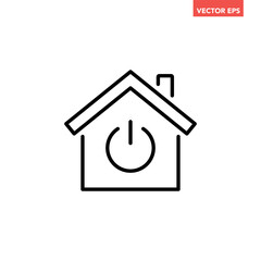 Black single house power button line icon, simple home technology switch flat design pictogram, infographic illustration for app logo web button ui ux interface elements isolated on white background
