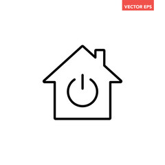 Black single house power button line icon, simple home technology switch flat design pictogram, infographic illustration for app logo web button ui ux interface elements isolated on white background