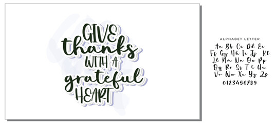Give thanks with a grateful heart.Inspirational quote.Hand drawn illustration with hand lettering. 