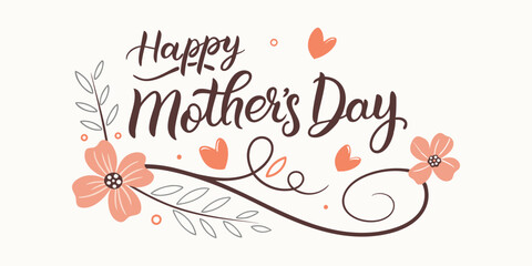 Happy Mothers Day handmade lettering with decorative flowers, artistic floral typography for greeting cards, posters, and celebration banners