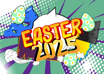 Cartoon 2025 Easter Text, comic book holiday. Retro vector comics pop art design.