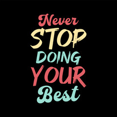 Obraz premium Never stop doing your best