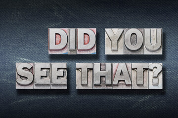 Obraz premium did you see that den