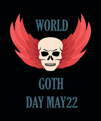 May 22, world goth day card or poster. Skull, wings and text on a black background. Vector illustration