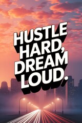 Hustle hard, dream loud. Typography and Colorful Background Motivational Quote T-shirt Design Illustration