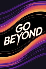 Go beyond what you thought was possible. Typography and Colorful Background Motivational Quote T-shirt Design Illustration