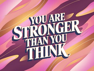 You are stronger than you think. Typography and Colorful Background Motivational Quote T-shirt Design Illustration