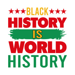 BLACK HISTORY is WORLD HISTORY  USA AMERICAN, FREEDOM NATION BLACK HISTORY MONTH T SHIRT DESIGN