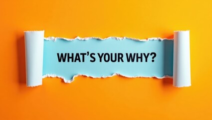 Text beneath torn paper asking, "What's Your Why?"