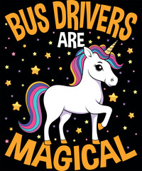 Bus Drivers Are Magical Unicorn Job Busman Profession T-Shirt designs
