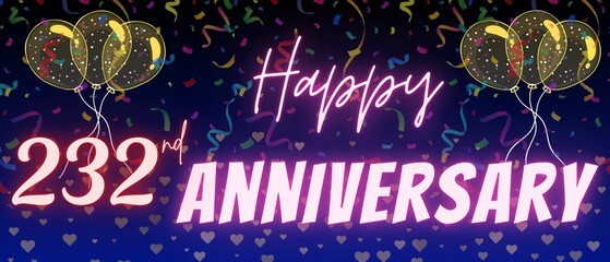 232nd anniversary neon calligraphy text and number. Confetti and balloon isolated on elegant blue gradient background, sparkle, design for greeting card, print. Two hundred thirty two anniversary