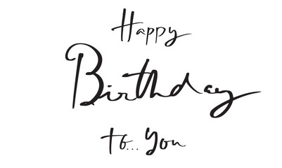 happy birthday to you text font calligraphy hand written script black color party anniversary party congratulation happy birthday to you celebration festival message birthday happy text cake gift 