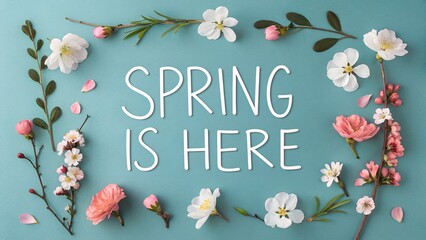 An inspiring springtime photograph with the text Spring is here overlaying colorful flowers, creating a welcoming and refreshing atmosphere. For blogs, branding, festive promotions.