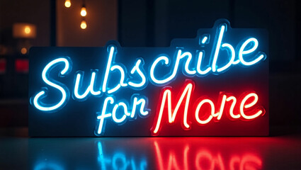  A bold and stylish neon sign featuring Subscribe for More in bright cyan and deep red